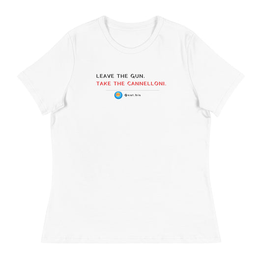 "Leave the gun. Take the cannelloni." Women's T-shirt